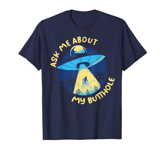 Ask Me About My Butthole T-Shirt