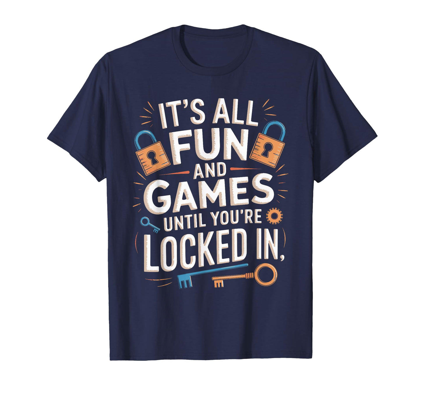 All Fun And Games Solve Escaping Expert Mystery Escape Room T-Shirt