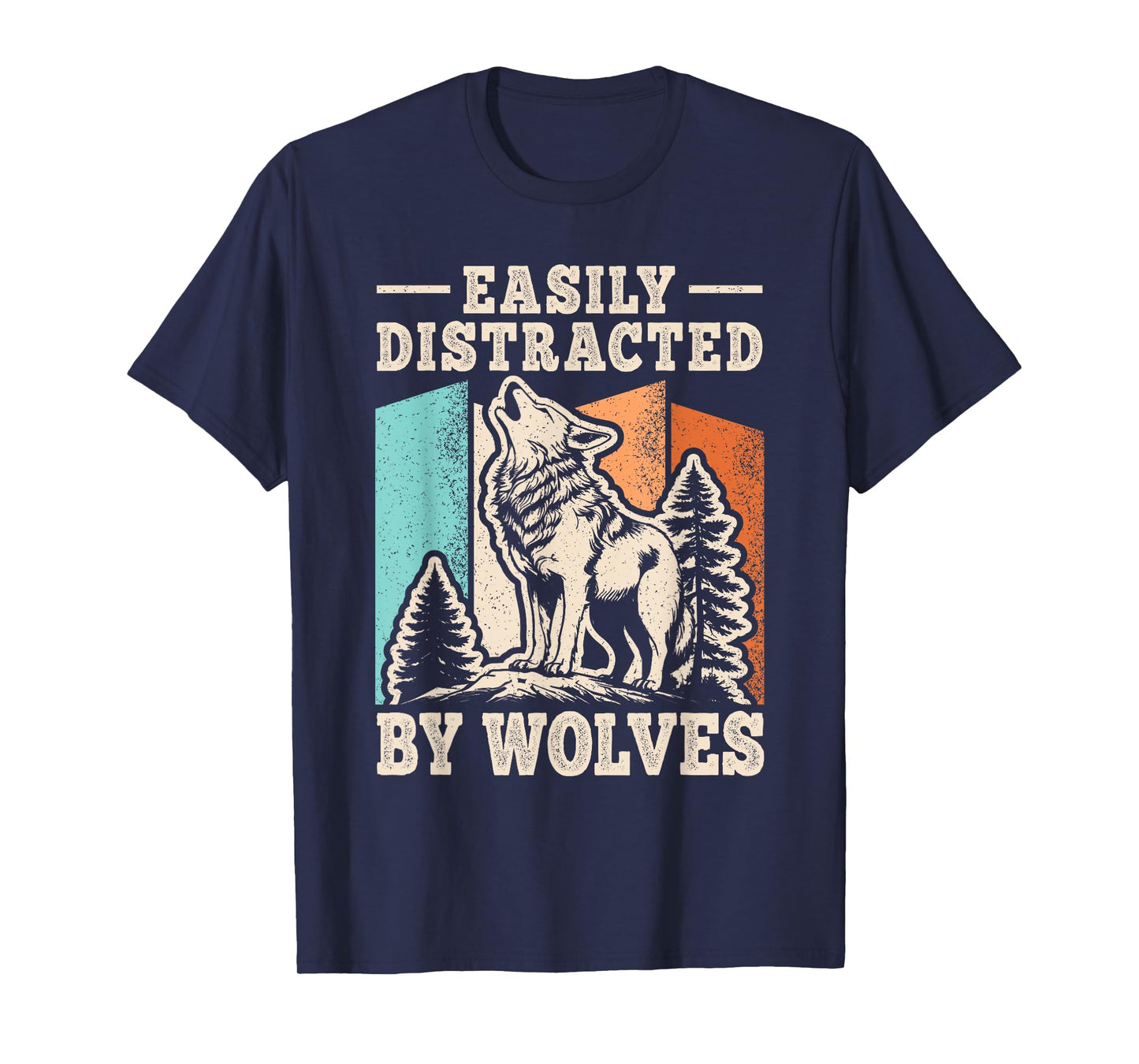 Easily Distracted By Wolves Funny Wolf Men Women Kids T-Shirt