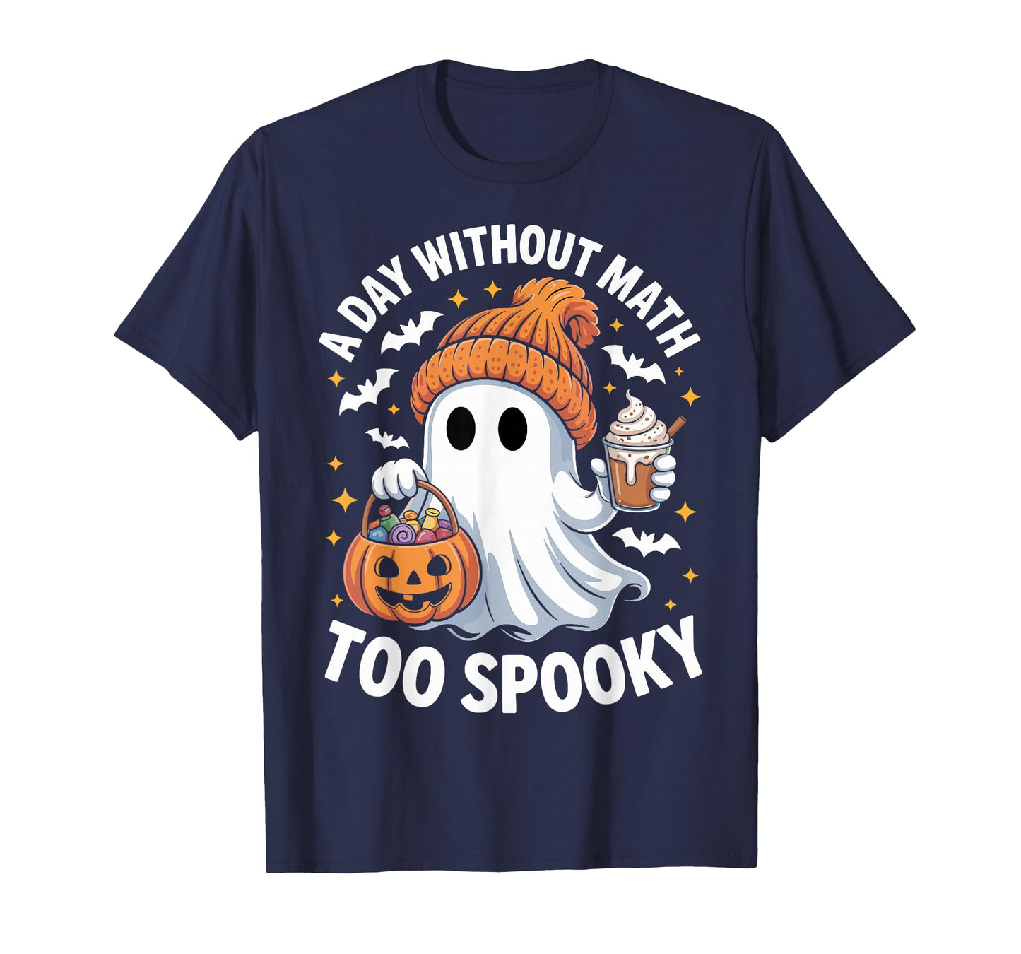A Day Without Math Too Spooky Ghost Math Lover Halloween T-Shirt
