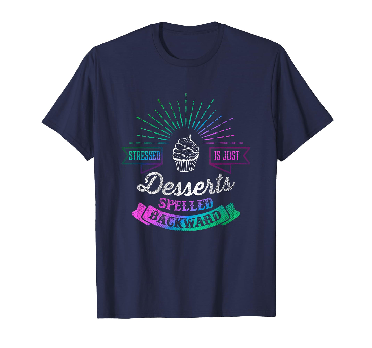 Stressed is Just Desserts Spelled Backwards T-Shirt