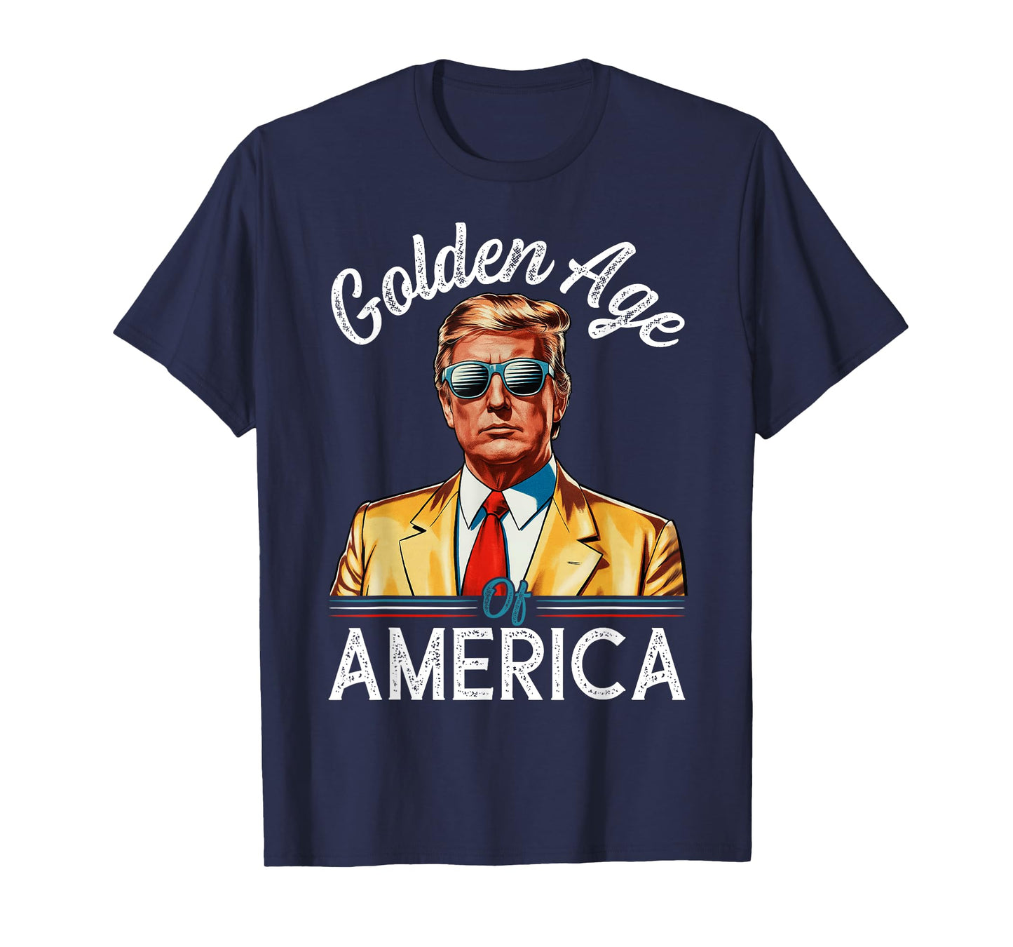 Golden Age Of America Funny Golden Trump Vest Sunglasses T-Shirt