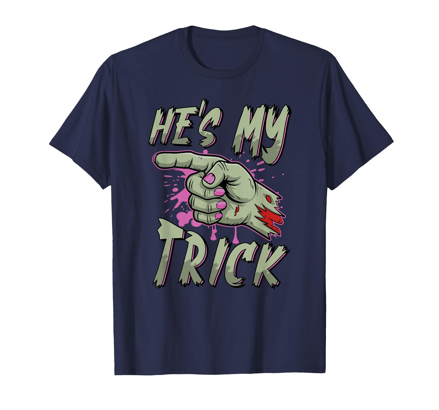 He’s My Trick | Funny Zombie Hand Halloween Couple Women T-Shirt