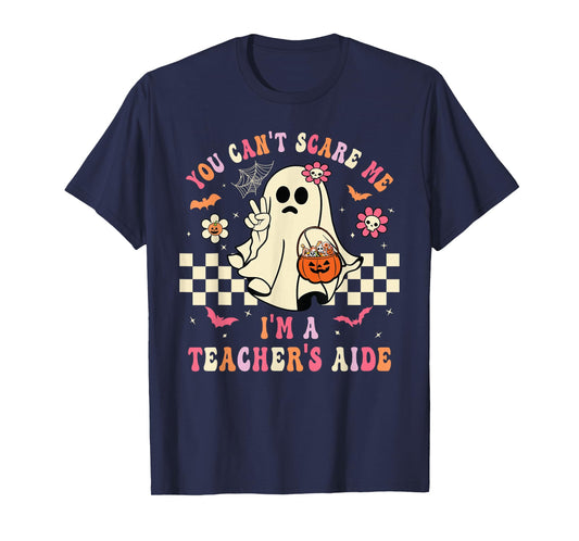 You Can't Scare Me I'm A School Teacher's Aide Halloween T-Shirt