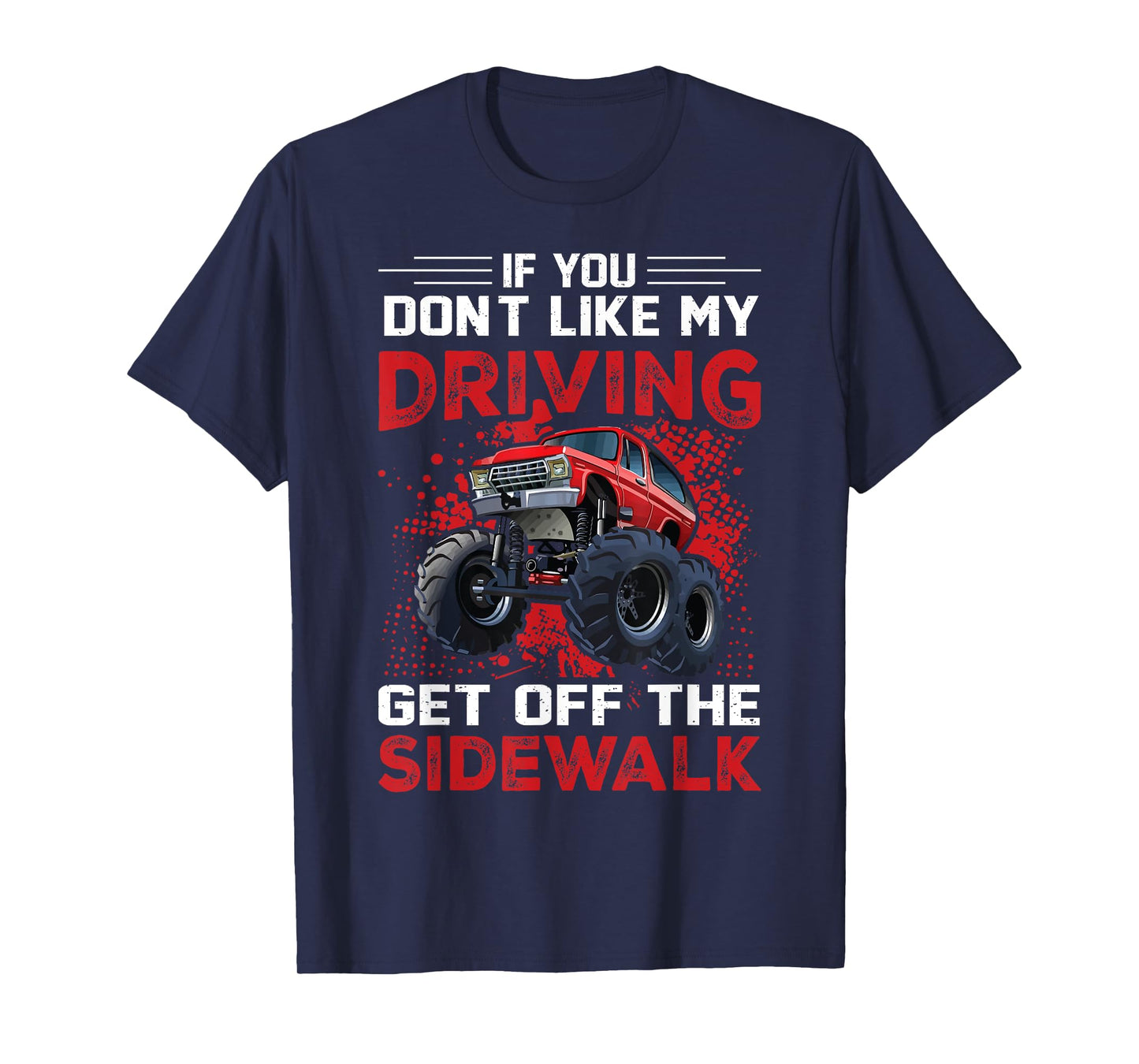 If You Don't Like My Driving Get Off The Sidewalk T-Shirt