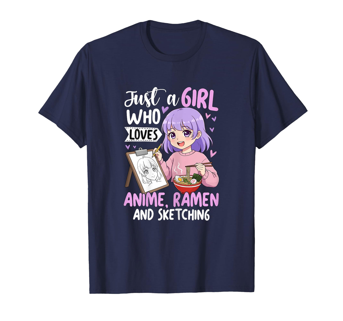 Just a Girl Who Loves Anime Ramen and Sketching T-Shirt