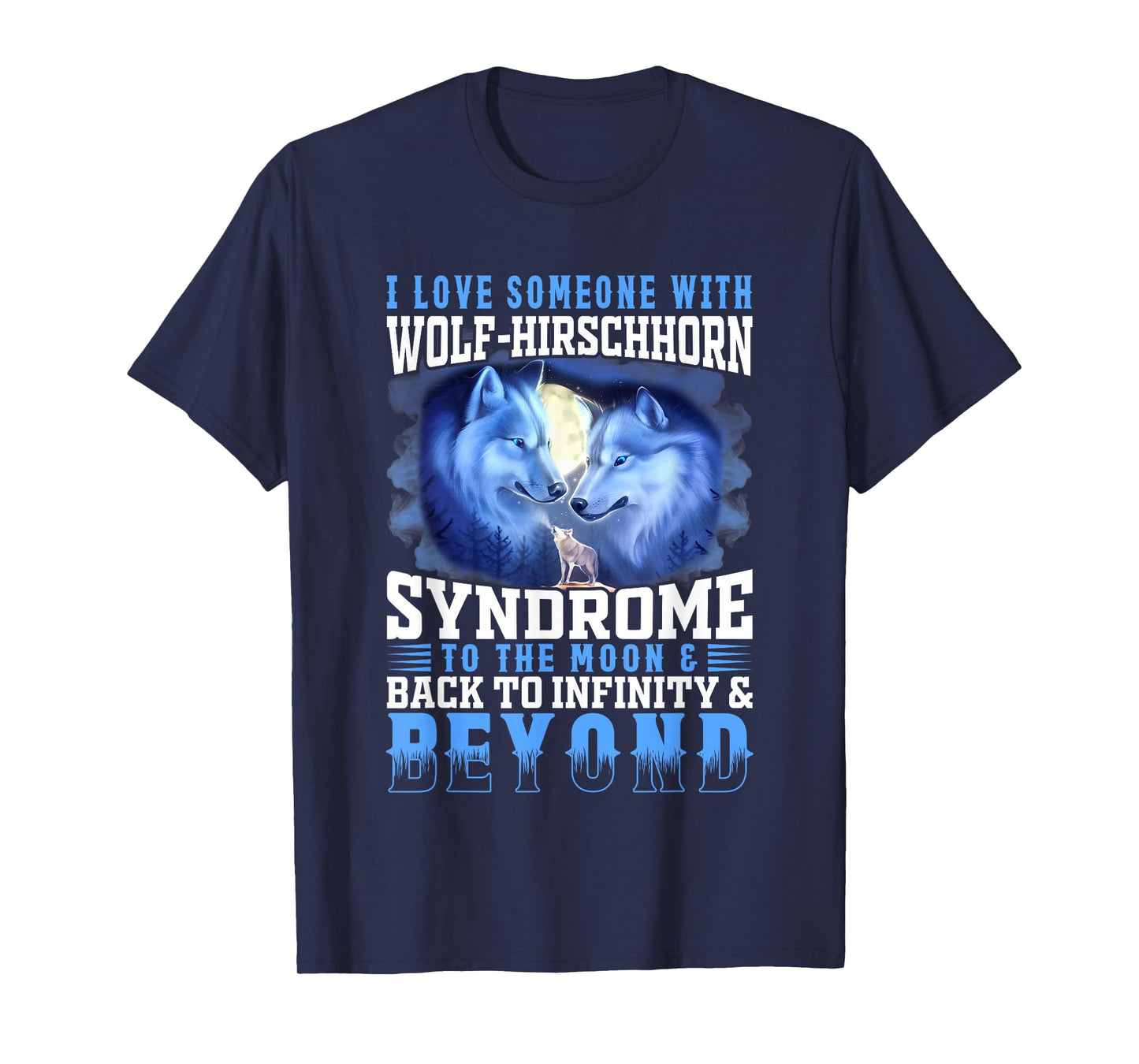 I Love Someone With Wolf-Hirschhorn Syndrome To The Moon & B T-Shirt