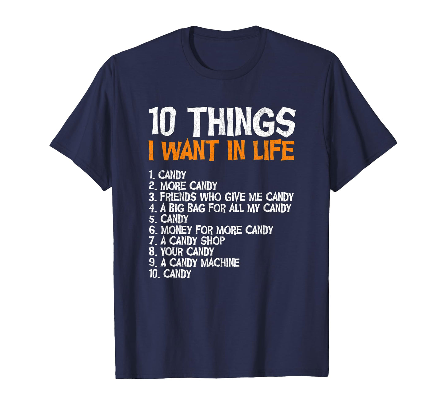 10 Things I Want In Life Candy Trick Or Treating Halloween T-Shirt