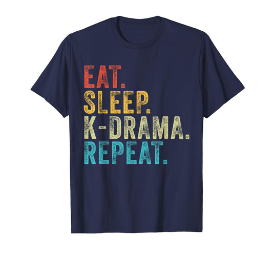 Eat Sleep K-Drama Repeat TV Korean Fan Movie Television T-Shirt