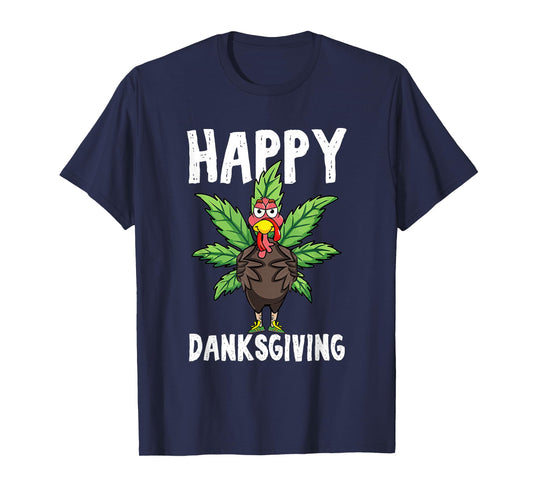 Thanksgiving Weed Happy Danksgiving Turkey Cannabis T-Shirt