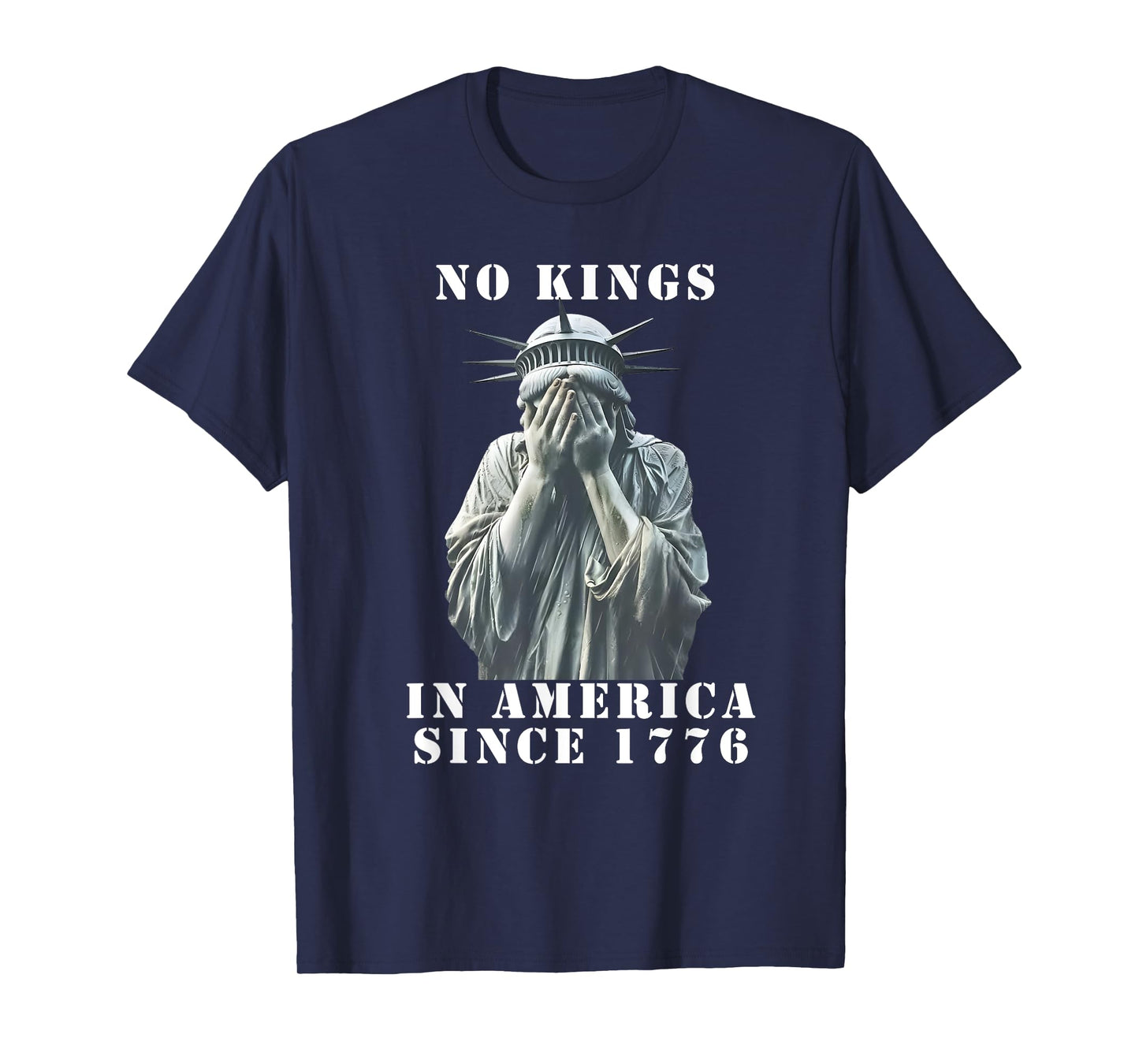 No Kings in America Since 1776 | Statue of Liberty T-Shirt