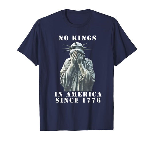 No Kings in America Since 1776 | Statue of Liberty T-Shirt