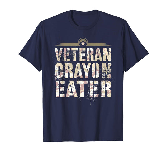 Sarcastic VETERAN CRAYON EATER I Eat Proud Grunt Military T-Shirt