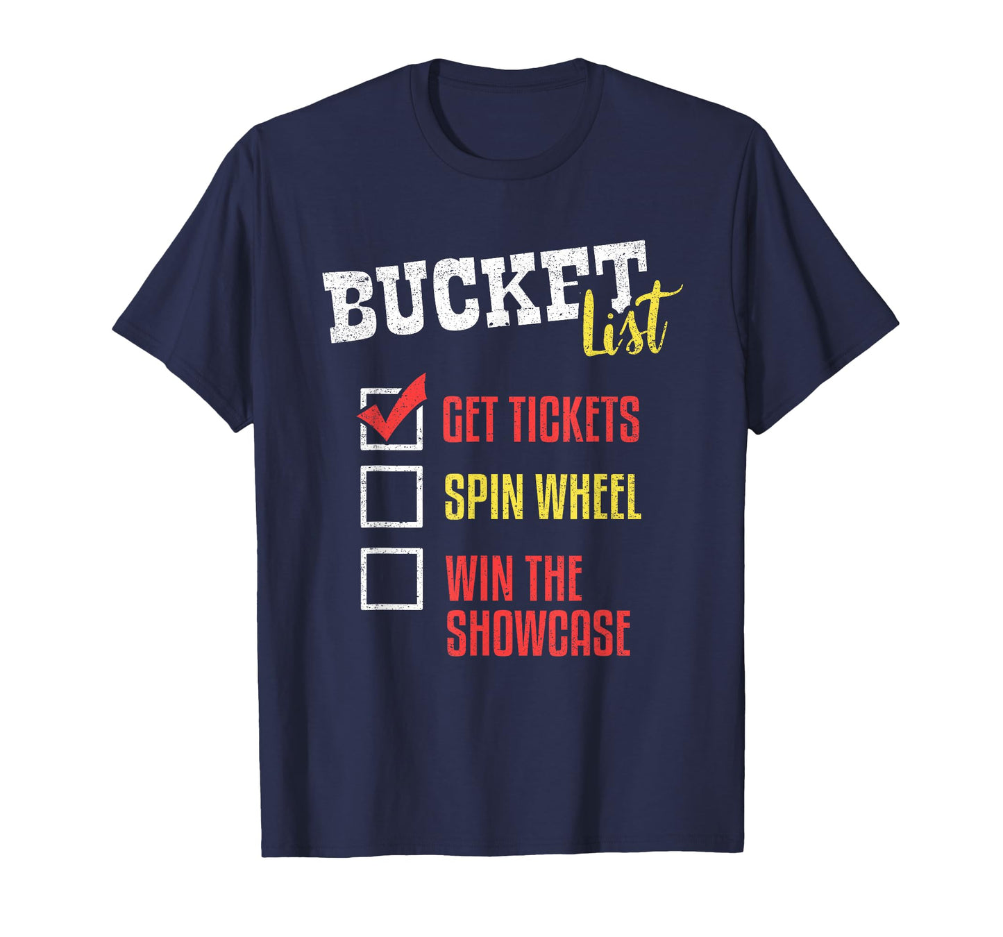 Bucket List Get Tickets Spin The Wheel Win Game Show Gift T-Shirt
