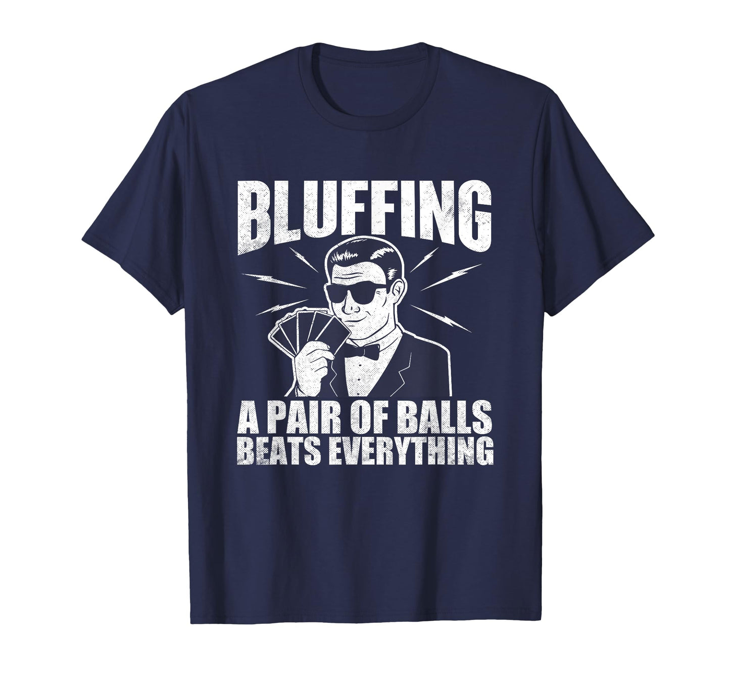 Bluffing A Pair Of Balls Beats Everything Poker Card Player T-Shirt