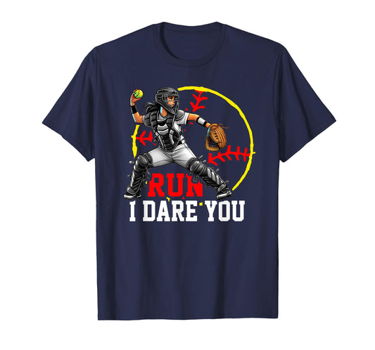 Run I Dare You Softball Catcher Graphic for Confident Girls T-Shirt
