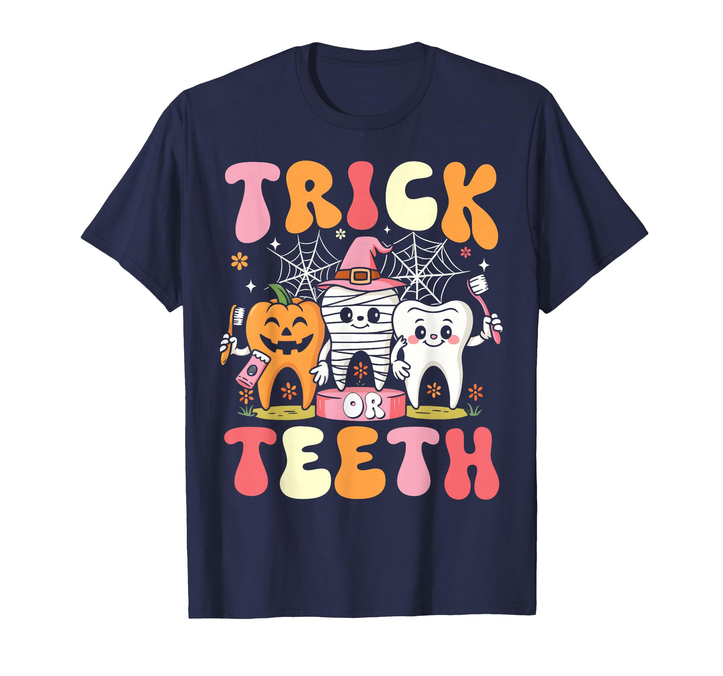Trick Or Teeth Funny Dental Halloween Costumes Treat Dentist T-Shirt