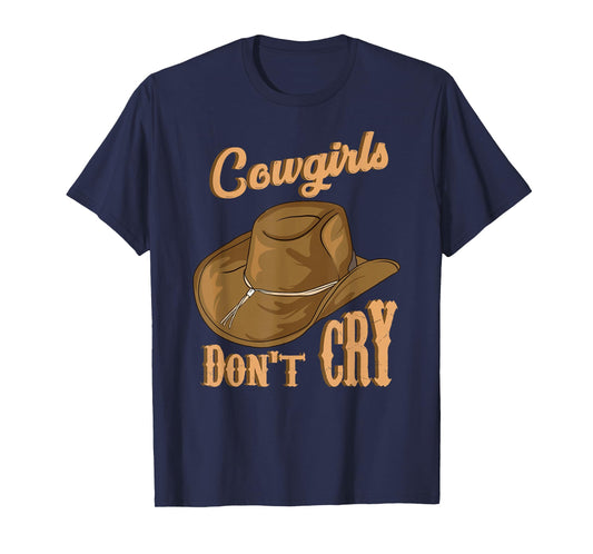 Cowgirls Don't Cry Funny Country Western Rodeo Girl Cowgirl T-Shirt