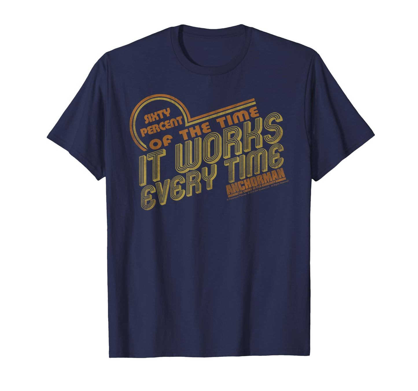 Anchorman It Works Every Time Quote T-Shirt