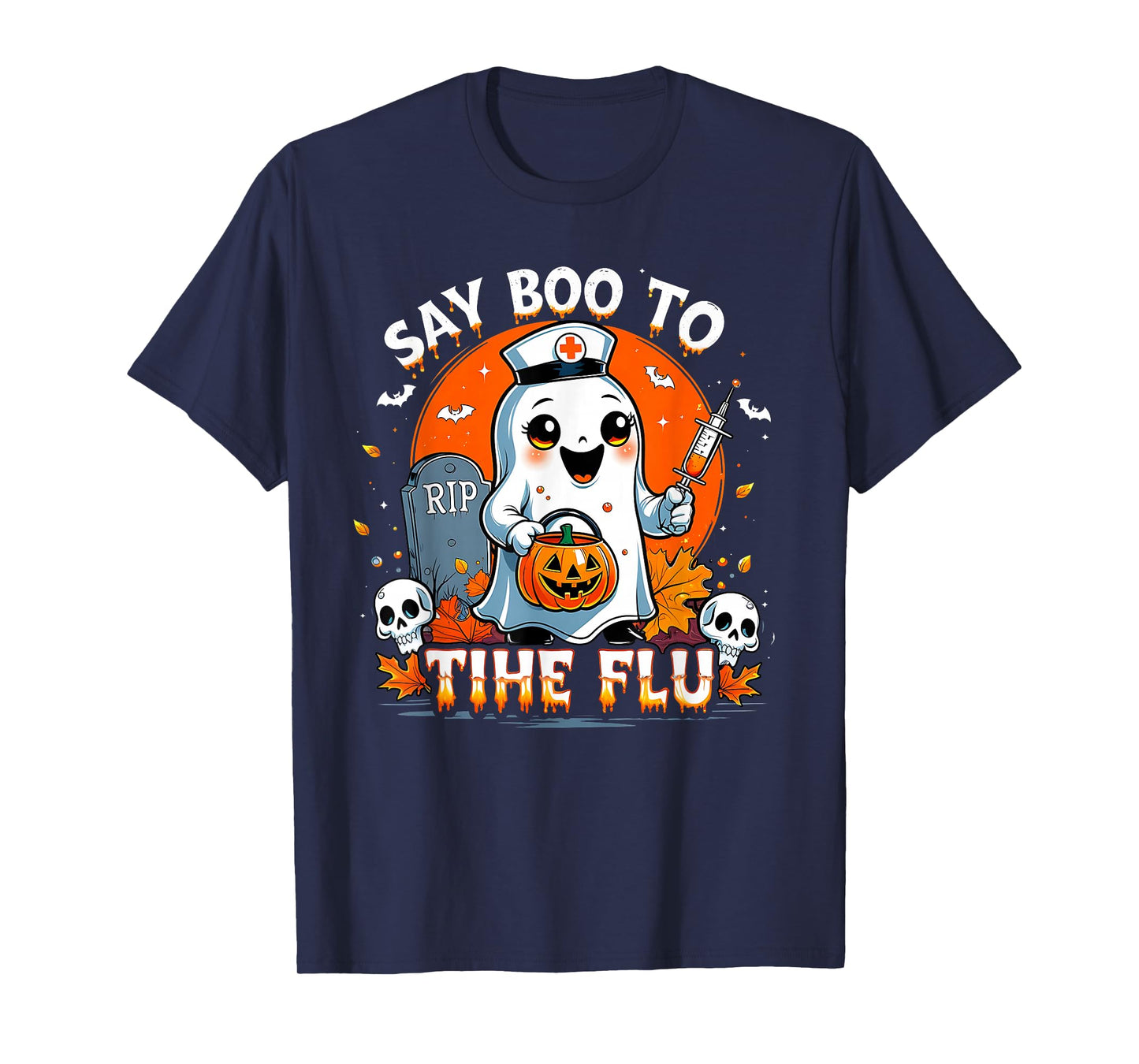 Say Boo to The Flu Ghost Nurse Halloween Costume T-Shirt