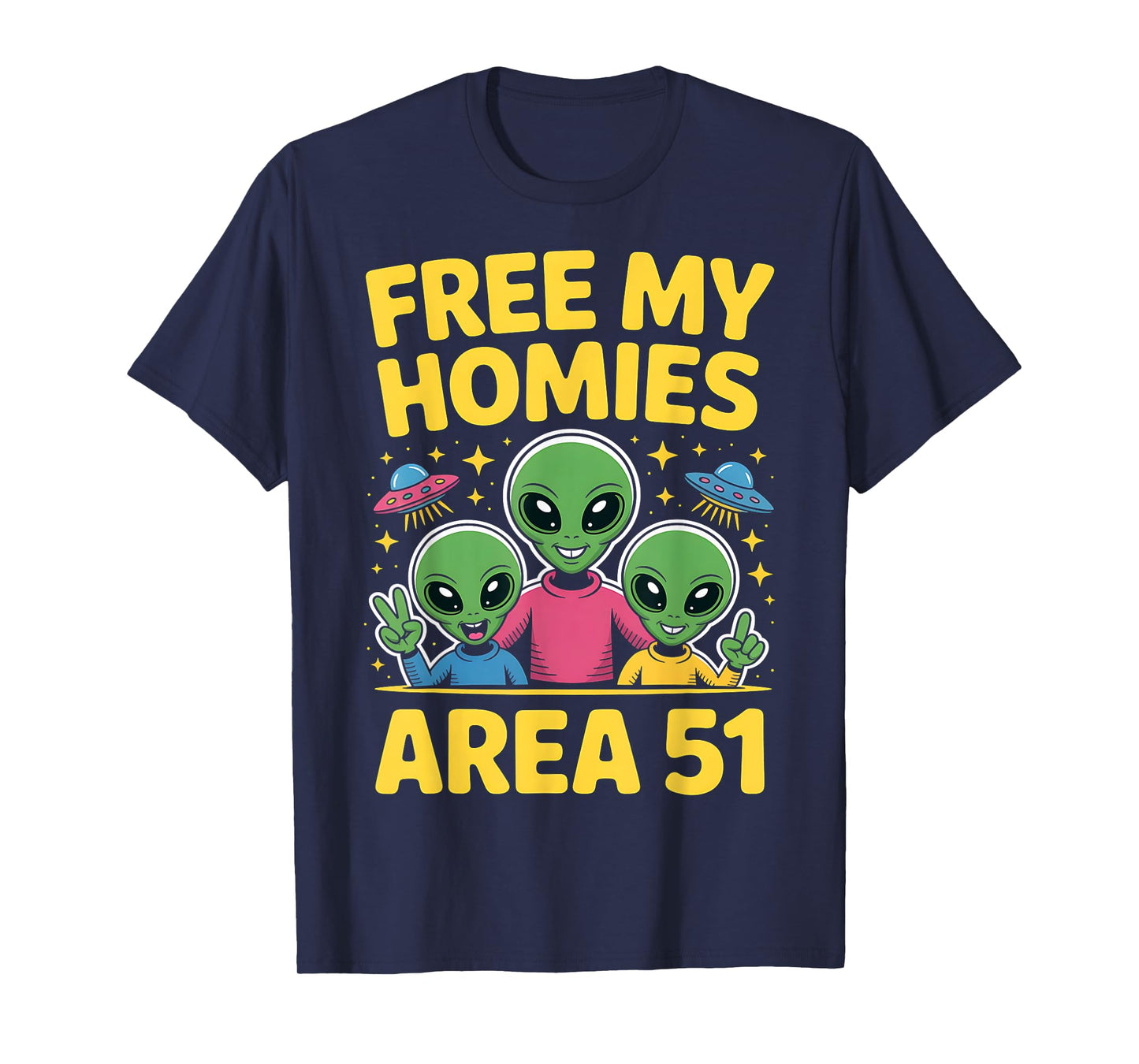 Alien Free My Homies Area 51 Funny UFO Boys Kids Men Women T-Shirt