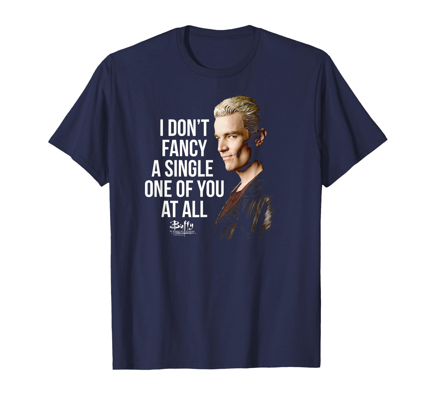 Buffy the Vampire Slayer Spike I Don't Fancy You TV Show T-Shirt