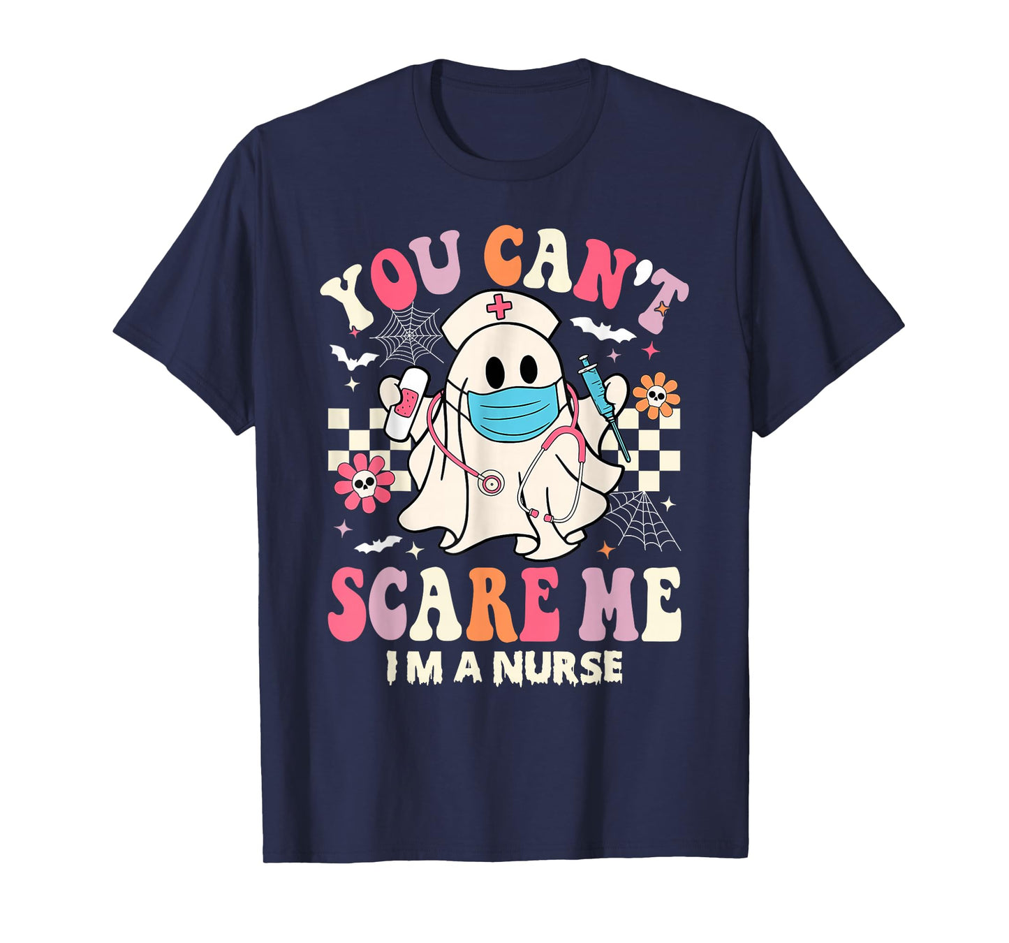 You Can't Scare Me I'm a Nurse Funny Halloween Nurser T-Shirt
