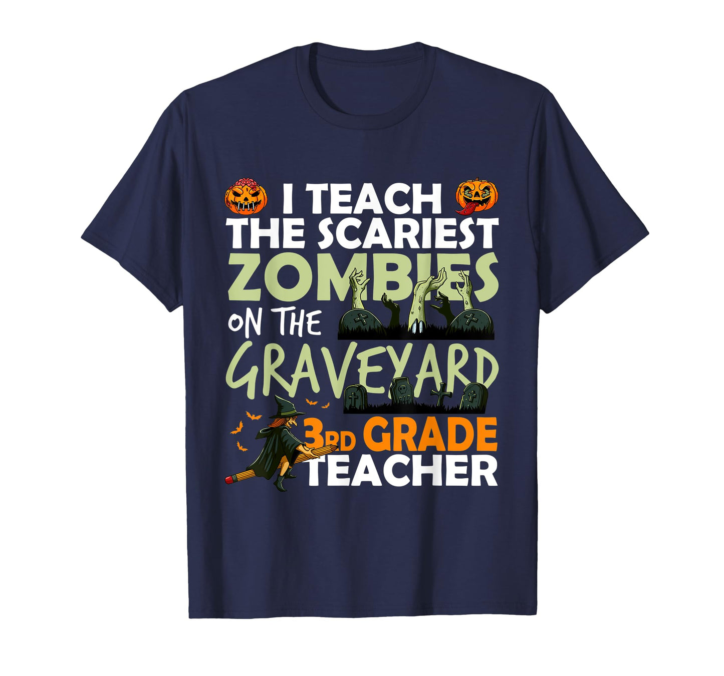 3rd Grade Teacher Teach Scariest Zombies On The Graveyard Men Women T-Shirt