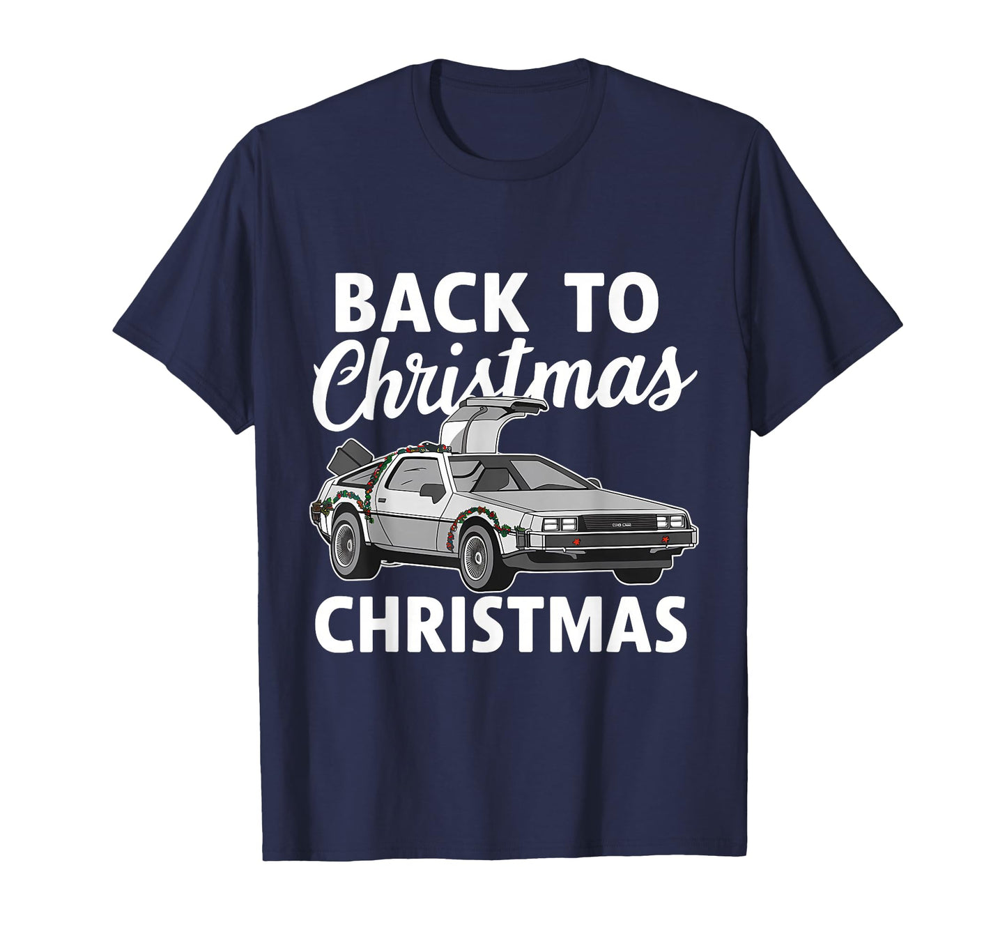 Back To Christmas Funny Time Travel Machine Car Doors Future T-Shirt
