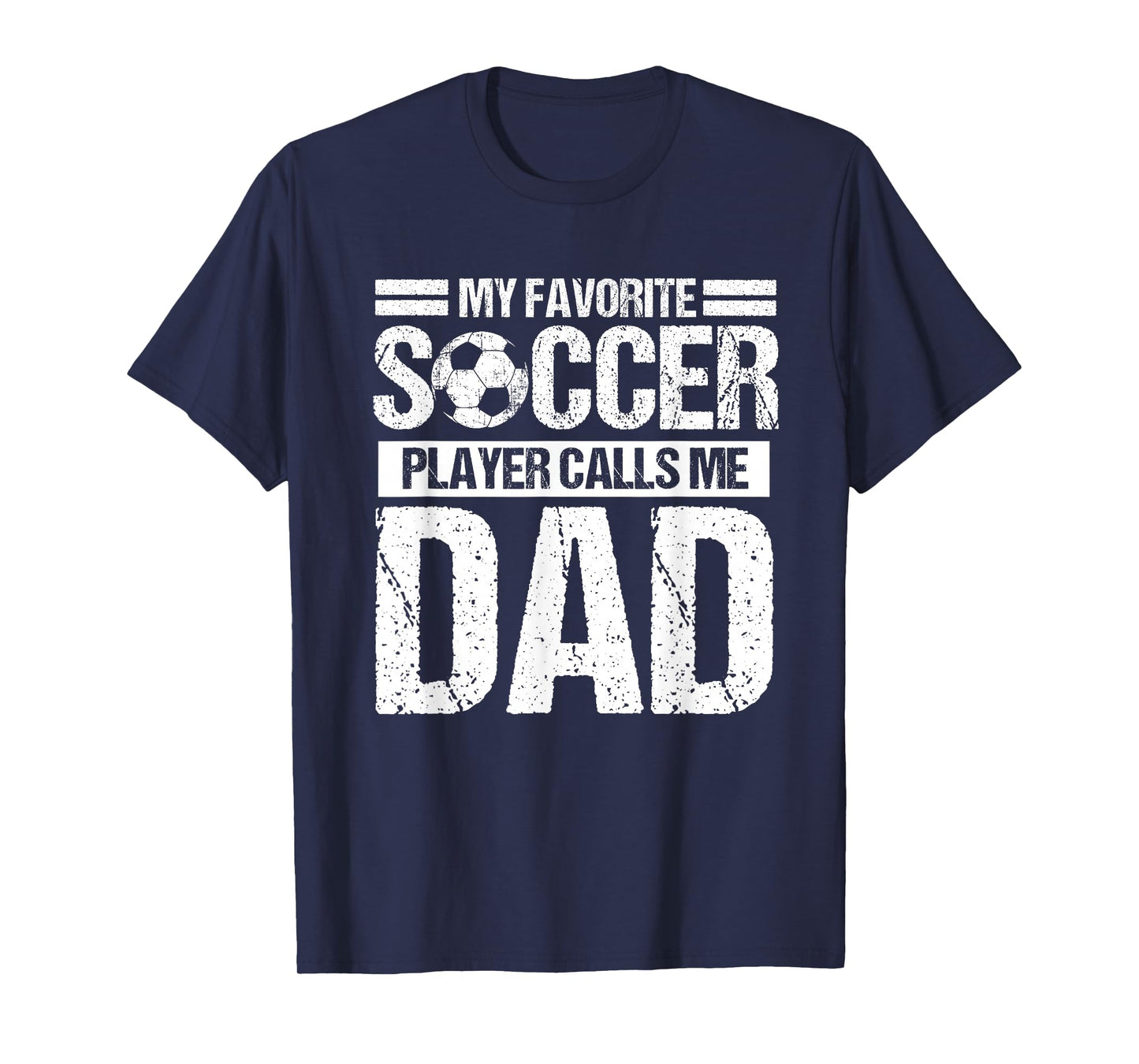 My Favorite Soccer Player Calls Me Dad Fathers Day Gift Son T-Shirt