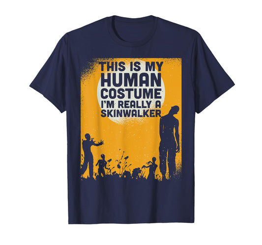 Halloween This Is My Human Costume Im Really A Skinwalker T-Shirt