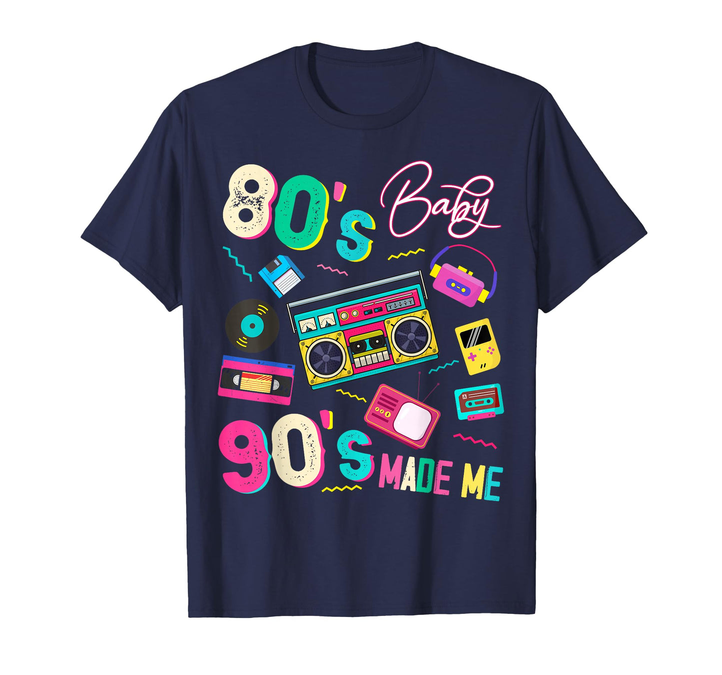 Vintage 80's Baby 90's Made Me Retro 1980s Nostalgia 1990s T-Shirt