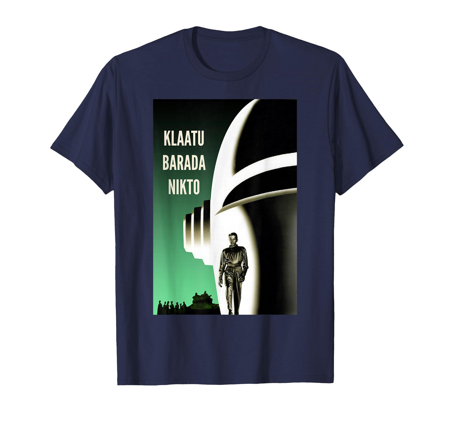 Klaatu Barada Nikto Robot Gort SiFi T-Shirt