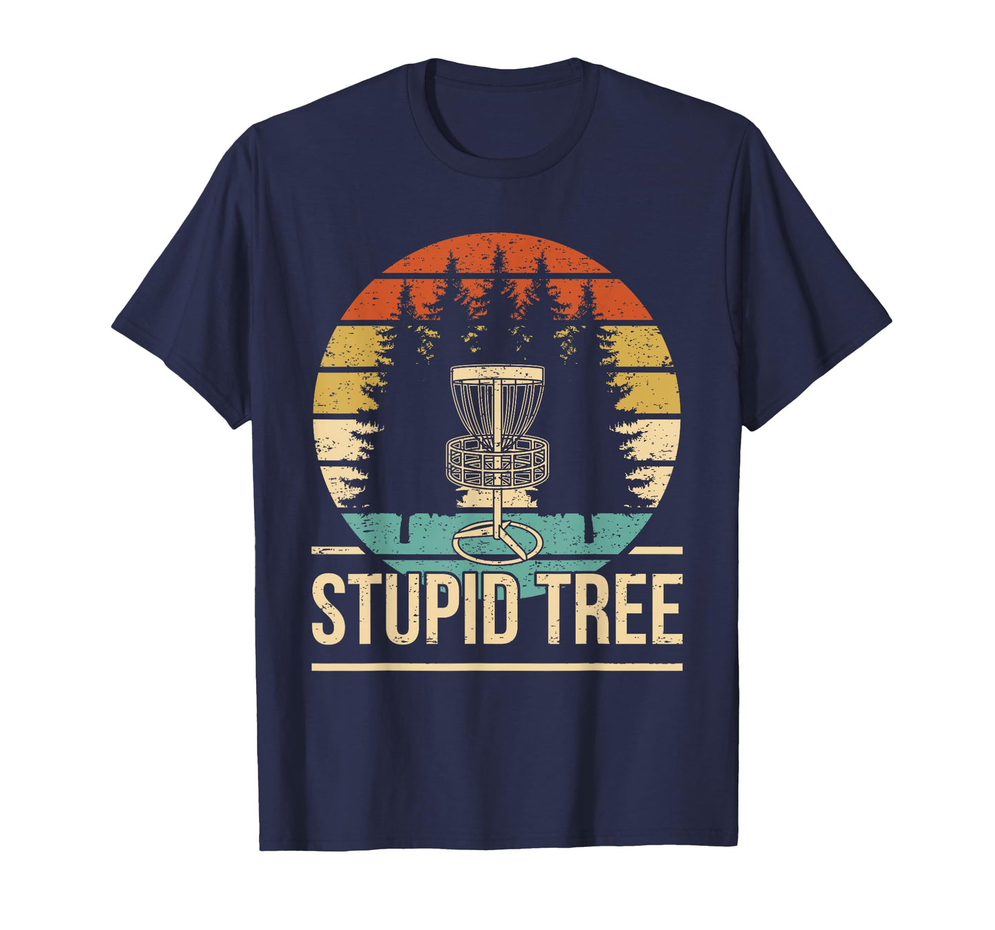 Cool Disc Golf Player Quote I Stupid Tree T-Shirt