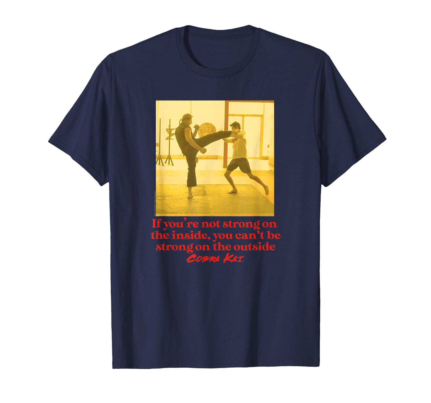 Cobra Kai Strong on The Inside T-Shirt