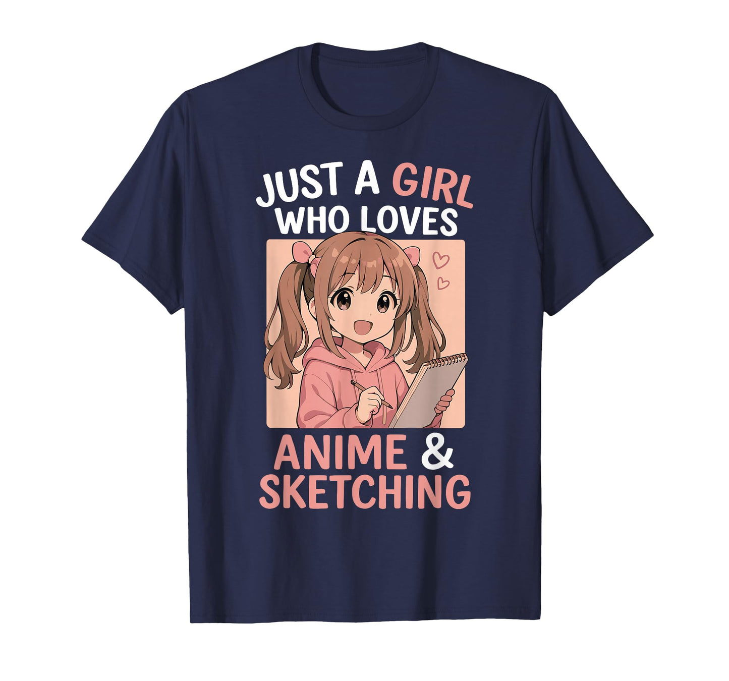 Just A Girl Who Loves Anime and Sketching T-Shirt