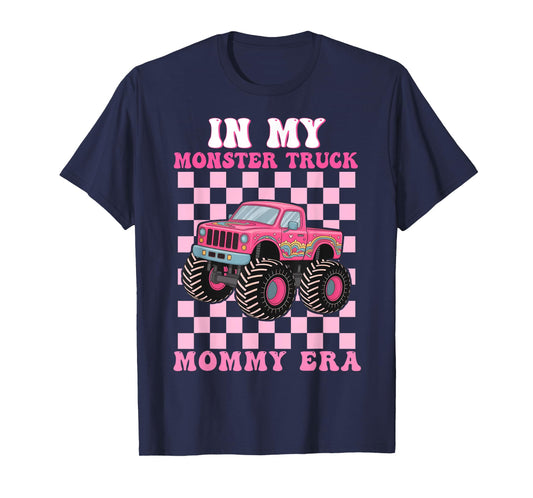 in My Monster Truck Mommy Era Shirt Monster Truck Lovers T-Shirt
