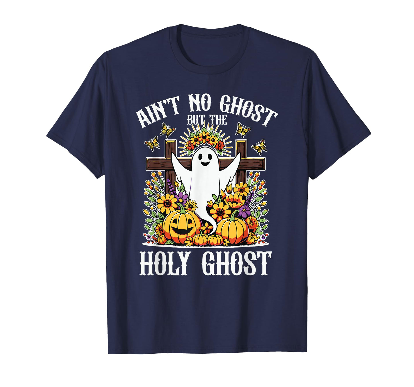 Ain't No Ghost But The Holy Ghost Christian Halloween T-Shirt