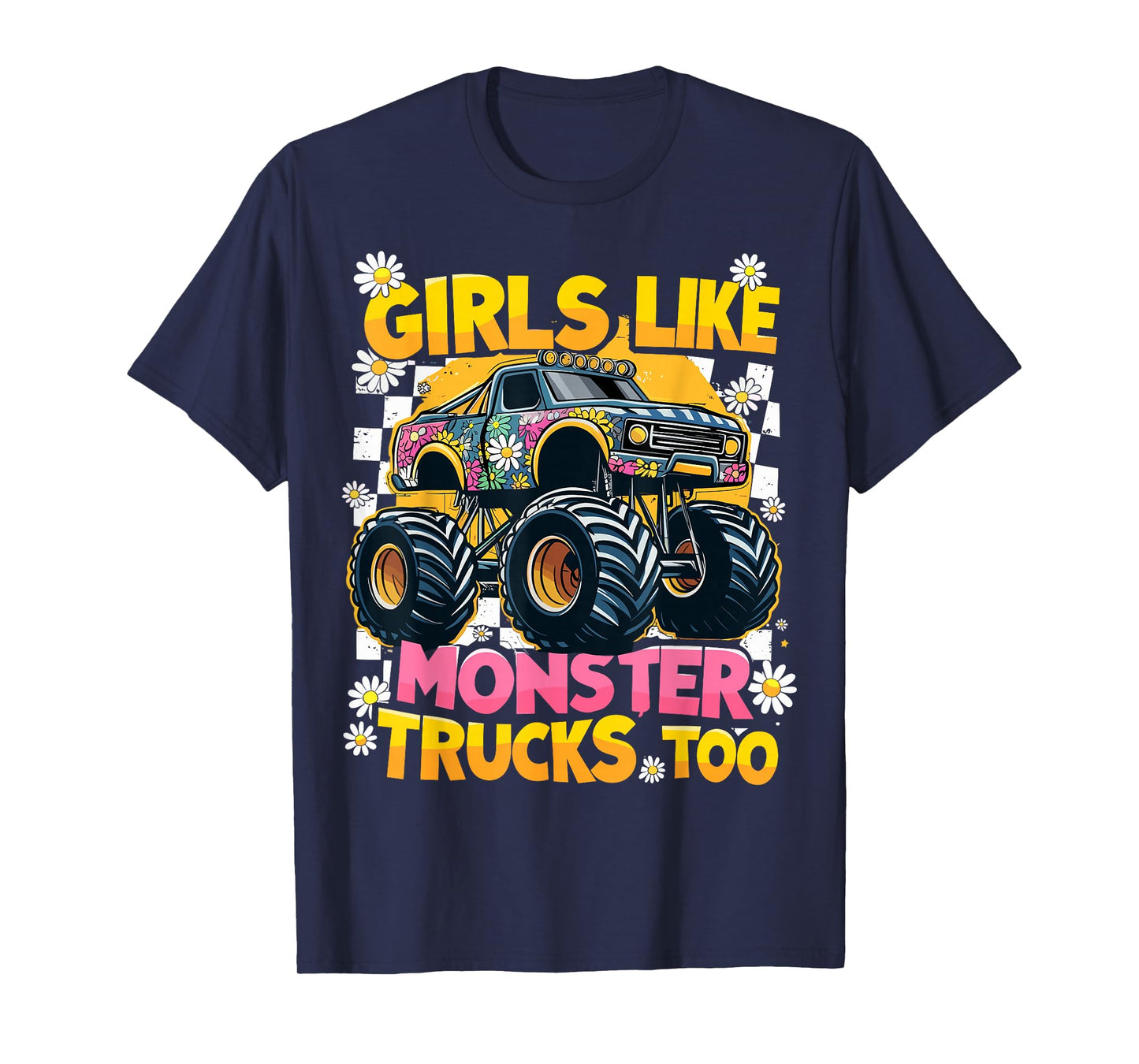 Monster Trucks Funny Girls Like Monster Trucks Too T-Shirt