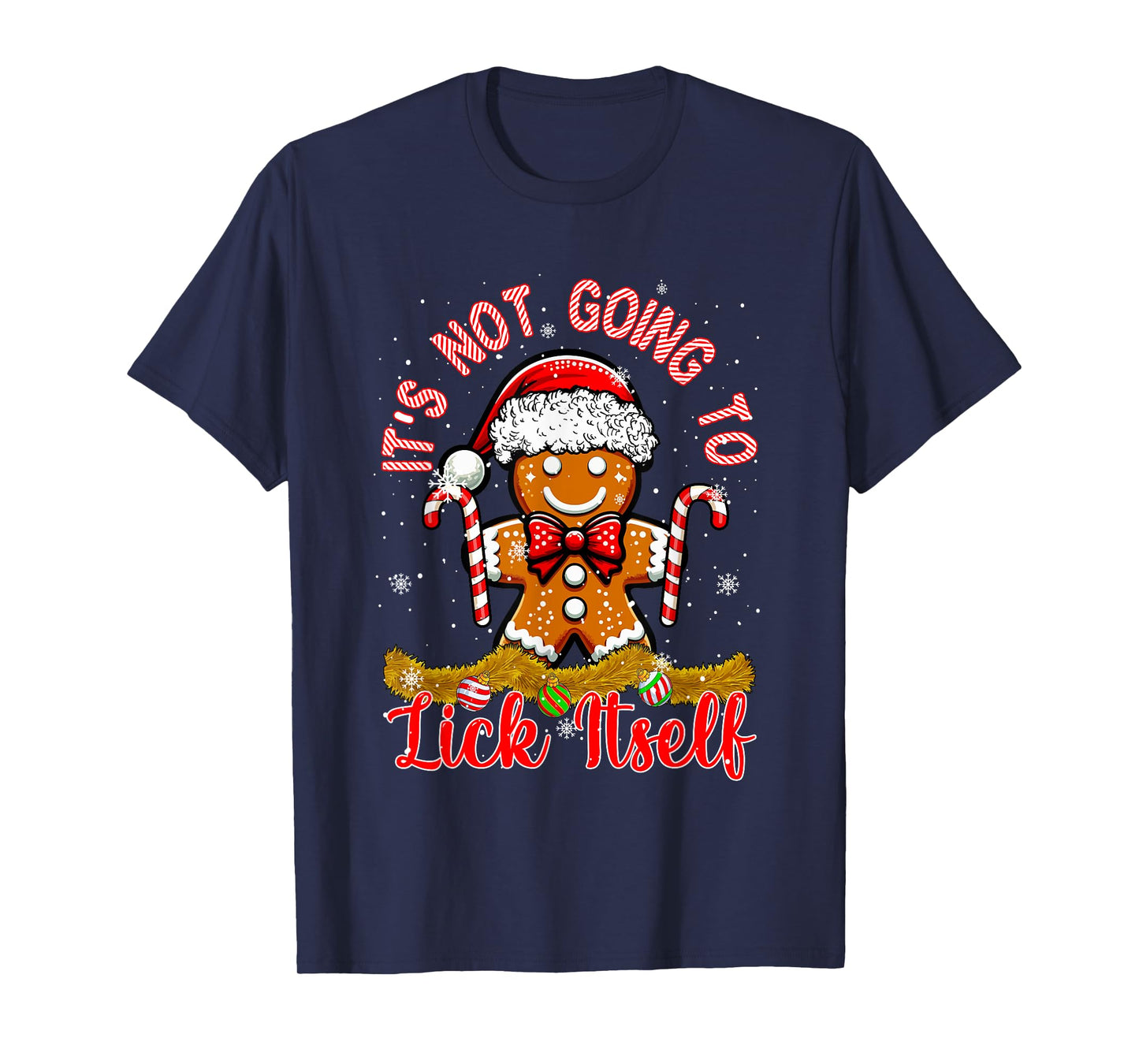 Funny Joke Not Lick Itself Sarcastic Xmas Gingerbread Candy T-Shirt