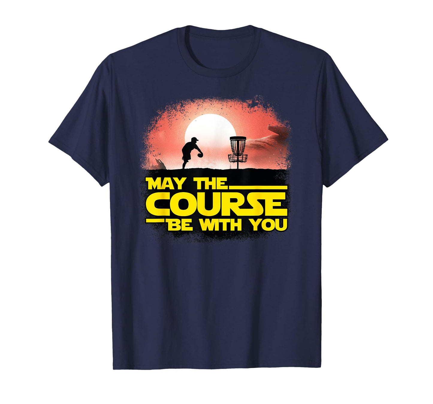 May The Course Be With You - Golf Gifts - Disc Golf T-shirt T-Shirt