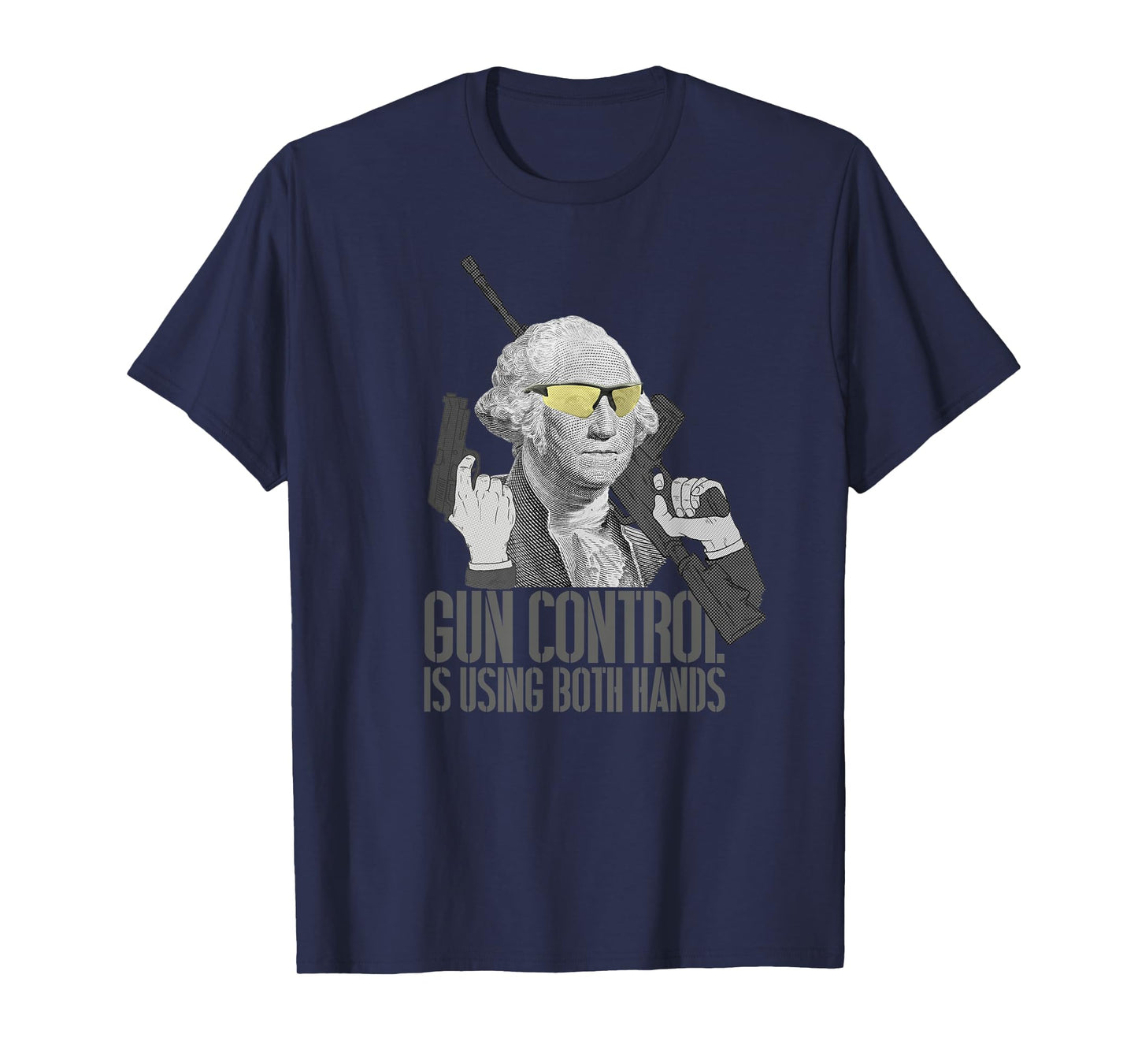 Gun Control Is Using Both Hands George Washington Funny Gun T-Shirt