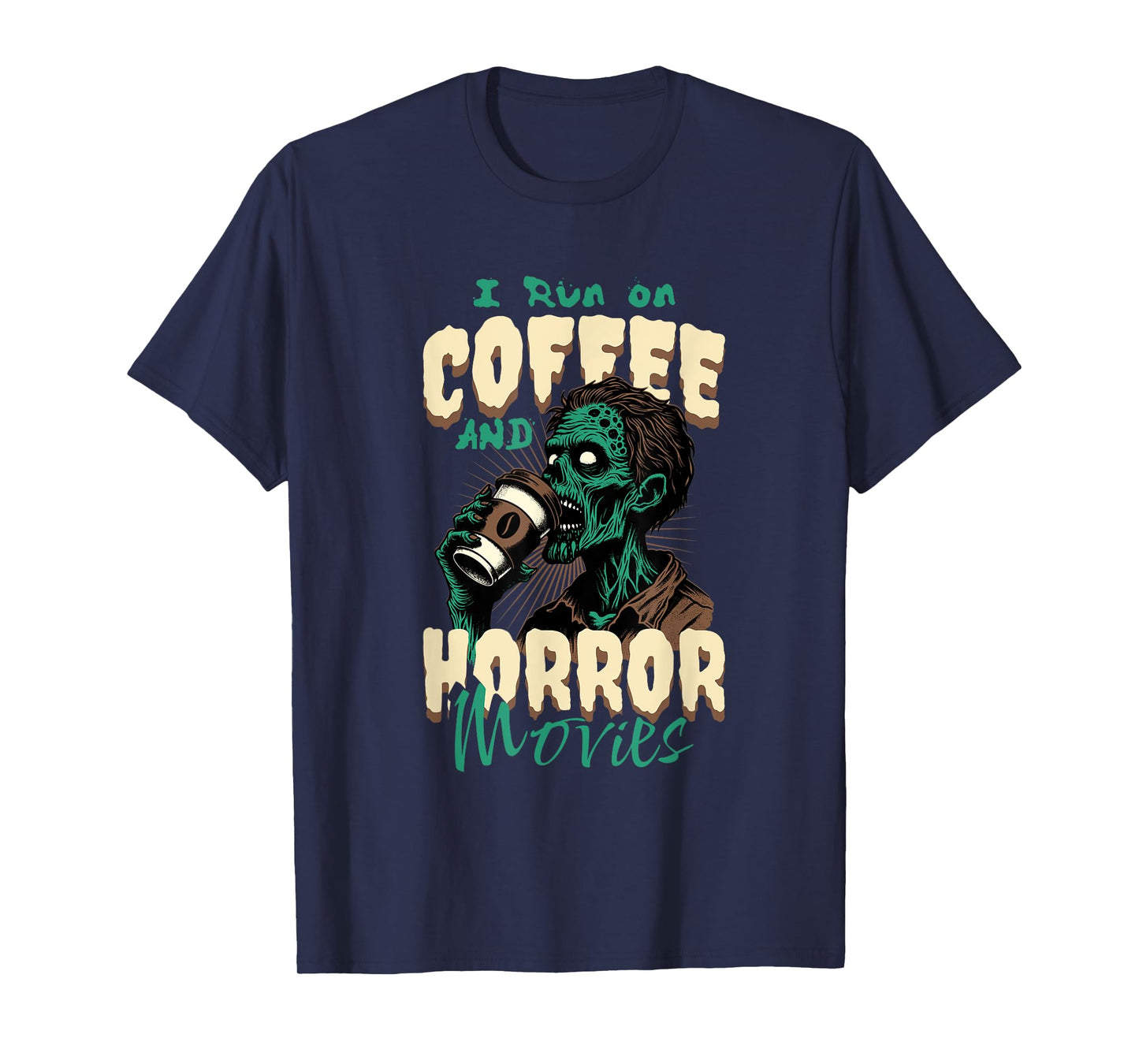 I Run on Coffee And Horror Movies Caffeine Addict Halloween T-Shirt