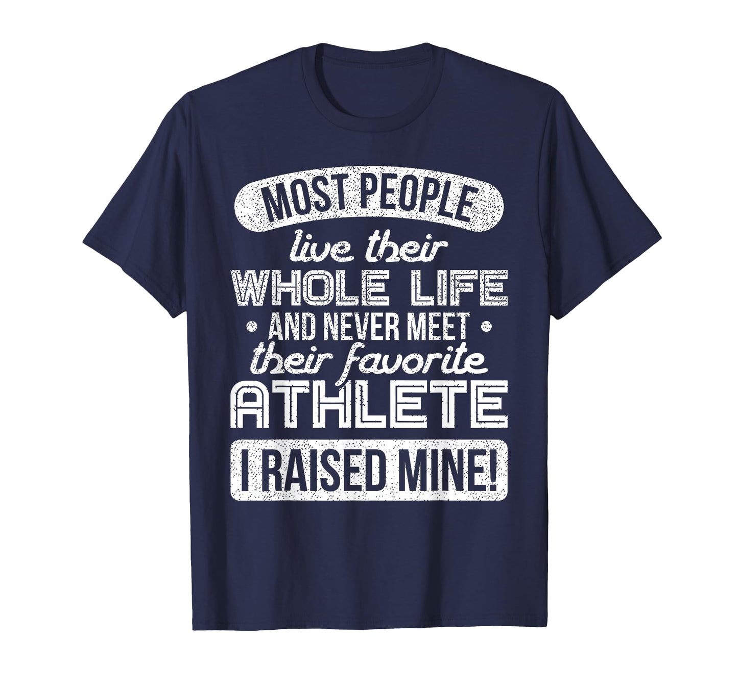 I Raised My Favorite Athlete Sports Mom Dad Gift Shirt T-Shirt