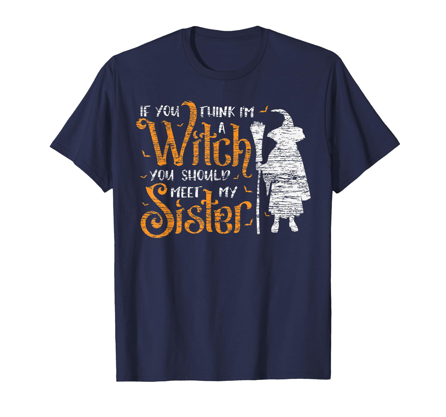 You Think I Am A Witch You Should Meet My Sister Halloween T-Shirt