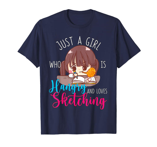 Just A Girl Who Is Hangry and Loves Sketching Hungry Angry T-Shirt