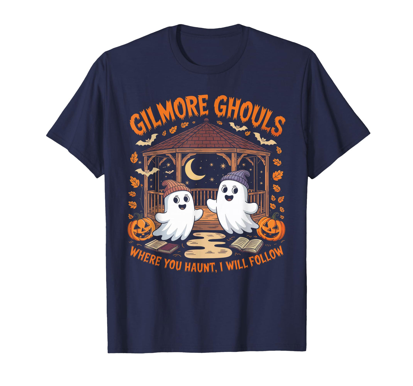 Gilmore Ghouls Where You Haunt I Will Follow Halloween Ghost T-Shirt