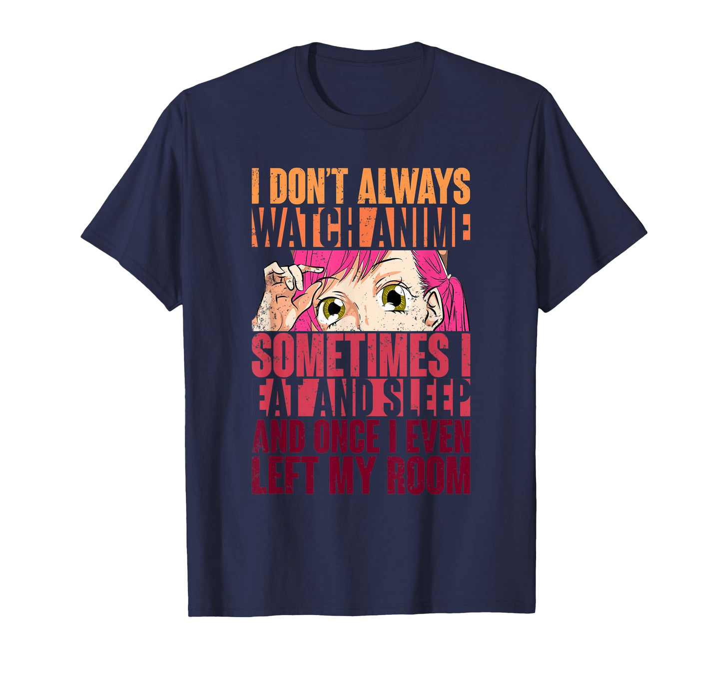 Funny Kawaii Women Girls Gift I Dont Always Watch Anime T-Shirt