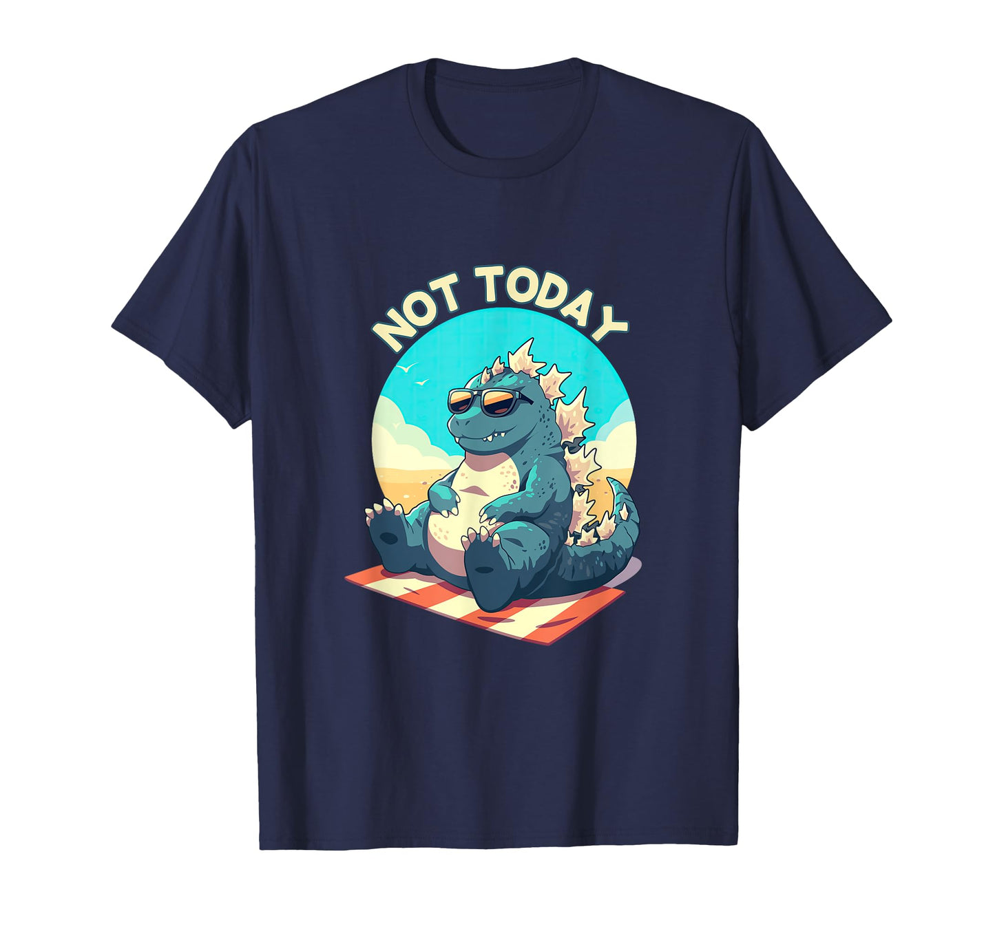 Funny Relaxed Lounging Kaiju Not Today Joke T-Shirt