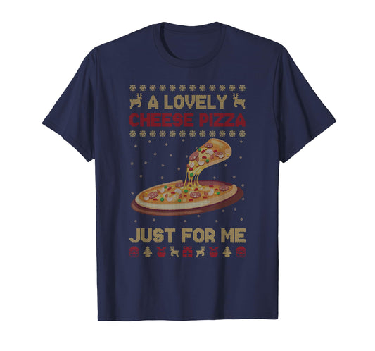 A Lovely Cheese Pizza Shirt Alone Funny Kevin X-mas Home T-Shirt